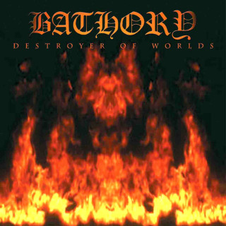 Bathory - Destroyer Of Worlds album cover