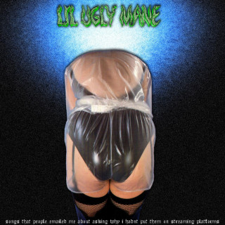 Lil Ugly Mane - Songs That People Emailed Me About Asking Why I Hadn't Put Them On Streaming Platforms compilation cover