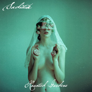Sadistik - Haunted Gardens album cover