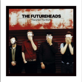 The Futureheads - This Is Not The World album cover