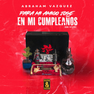 Abraham Vazquez - Para Mi Amigo Jose En Mi Cumpleaños live album cover