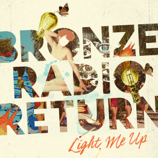 Bronze Radio Return - Light Me Up album cover