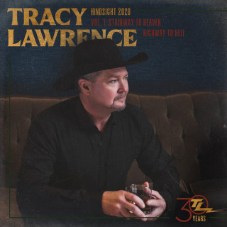 Tracy Lawrence - Hindsight 2020, Vol 1: Stairway To Heaven Highway To Hell album cover