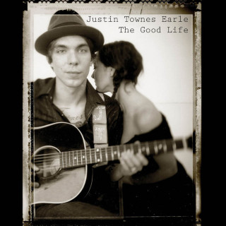 Justin Townes Earle - The Good Life album cover