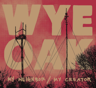Wye Oak - My Neighbor / My Creator EP cover