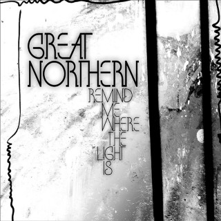 Great Northern - Remind Me Where The Light Is album cover
