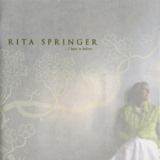 Rita Springer - I Have To Believe album cover