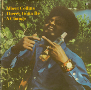 Albert Collins - There's Gotta Be A Change album cover