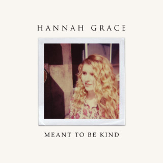 Hannah Grace - Meant To Be Kind EP cover