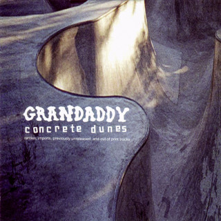 Grandaddy - Concrete Dunes compilation cover