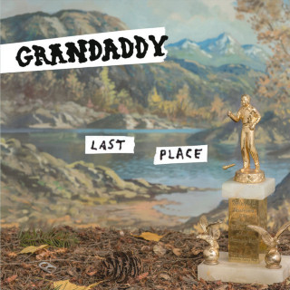 Grandaddy - Last Place album cover