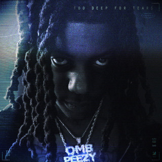 OMB Peezy - Too Deep For Tears album cover