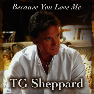 T.G. Sheppard - Because You Love Me album cover