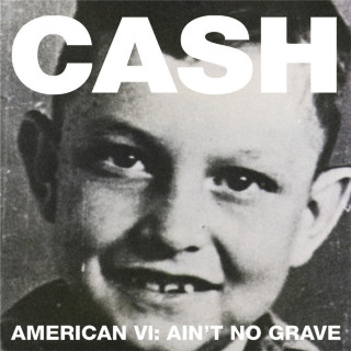 Johnny Cash - American VI: Ain't No Grave album cover