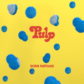Born Ruffians - PULP EP cover
