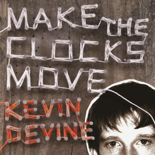 Kevin Devine - Make The Clocks Move album cover