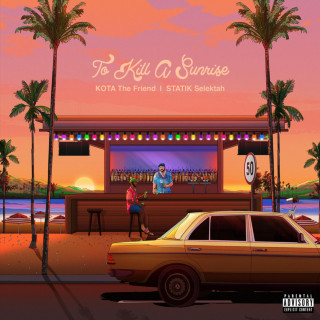 Kota the Friend & Statik Selektah - To Kill A Sunrise album cover