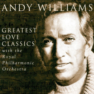 Andy Williams - Greatest Love Classics album cover