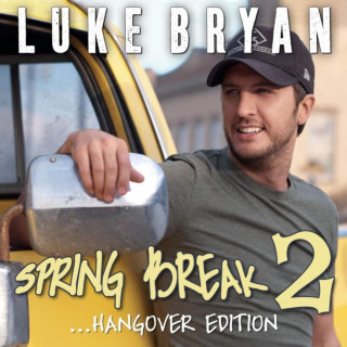 Luke Bryan - Spring Break 2... Hangover Edition EP cover