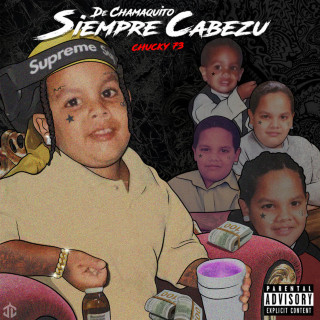 Chucky73 & Pablo Chill-E - De Chamaquito Siempre Cabezu album cover
