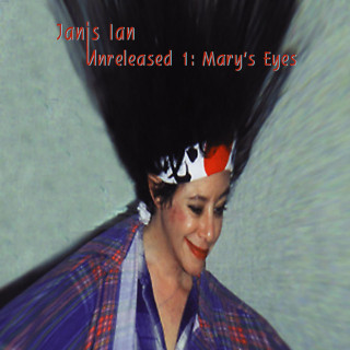 Janis Ian - Unreleased 1: Mary's Eyes compilation cover