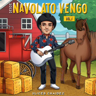 Ulices Chaidez - Desde Navolato Vengo, Vol. 1 live album cover