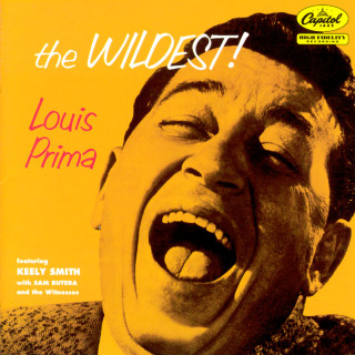 Louis Prima, Keely Smith & Sam Butera and the Witnesses - The Wildest! album cover