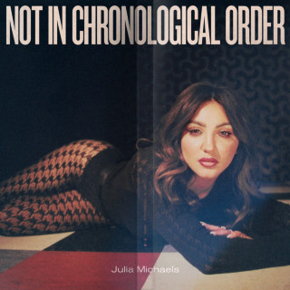 Julia Michaels - Not In Chronological Order album cover