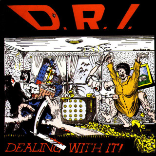 D.R.I. - Dealing With It! album cover