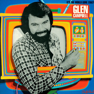 Glen Campbell - It's The World Gone Crazy album cover