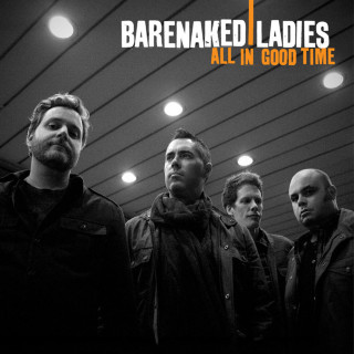 Barenaked Ladies - All In Good Time album cover