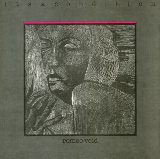 Romeo Void - It's A Condition album cover
