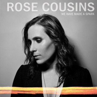 Rose Cousins - We Have Made A Spark album cover