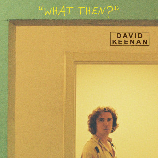 David Keenan - "WHAT THEN?" album cover