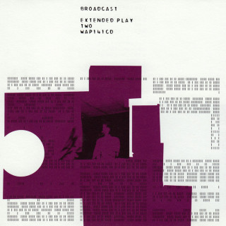 Broadcast - Extended Play Two EP cover