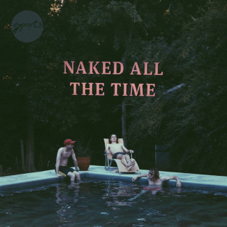 Sports - Naked All The Time album cover