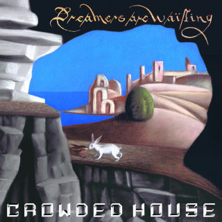 Crowded House - Dreamers Are Waiting album cover