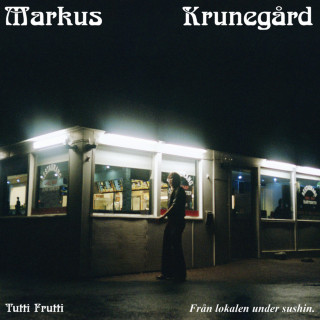 Markus Krunegård - TUTTI FRUTTI - från lokalen under sushin album cover