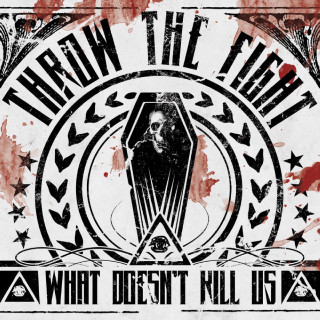 Throw The Fight - What Doesn't Kill Us album cover