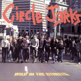 Circle Jerks - Wild In The Streets album cover