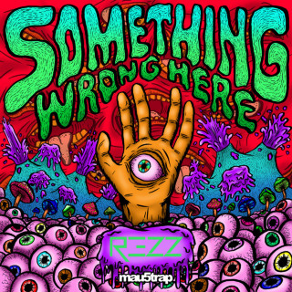 Rezz - Something Wrong Here EP cover