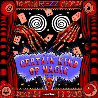 Rezz - Certain Kind Of Magic album cover