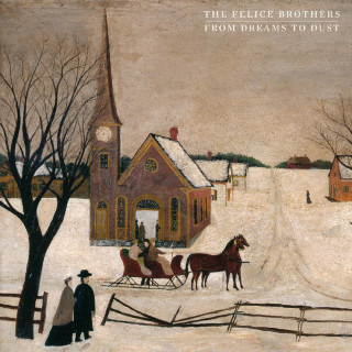 The Felice Brothers - From Dreams To Dust album cover
