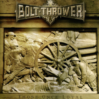 Bolt Thrower - Those Once Loyal album cover
