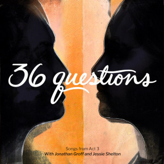 36 Questions Cast - 36 Questions: Songs From Act 3 soundtrack cover