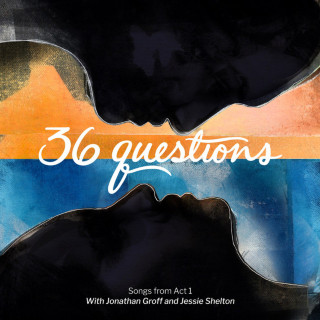 Jonathan Groff & Jessie Shelton - 36 Questions: Songs From Act 1 soundtrack cover