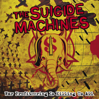 The Suicide Machines - War Profiteering Is Killing Us All album cover