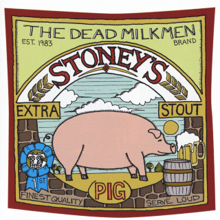 The Dead Milkmen - Stoney's Extra Stout (Pig) album cover