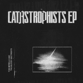 Tom Morello & The Bloody Beetroots - The Catastrophists EP cover