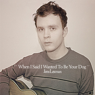 Jens Lekman - When I Said I Wanted To Be Your Dog album cover